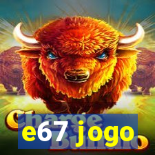 e67 jogo